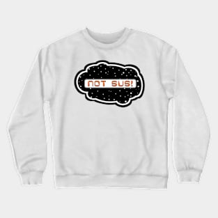 Orange Not Sus! (Variant - Other colors in collection in shop) Crewneck Sweatshirt